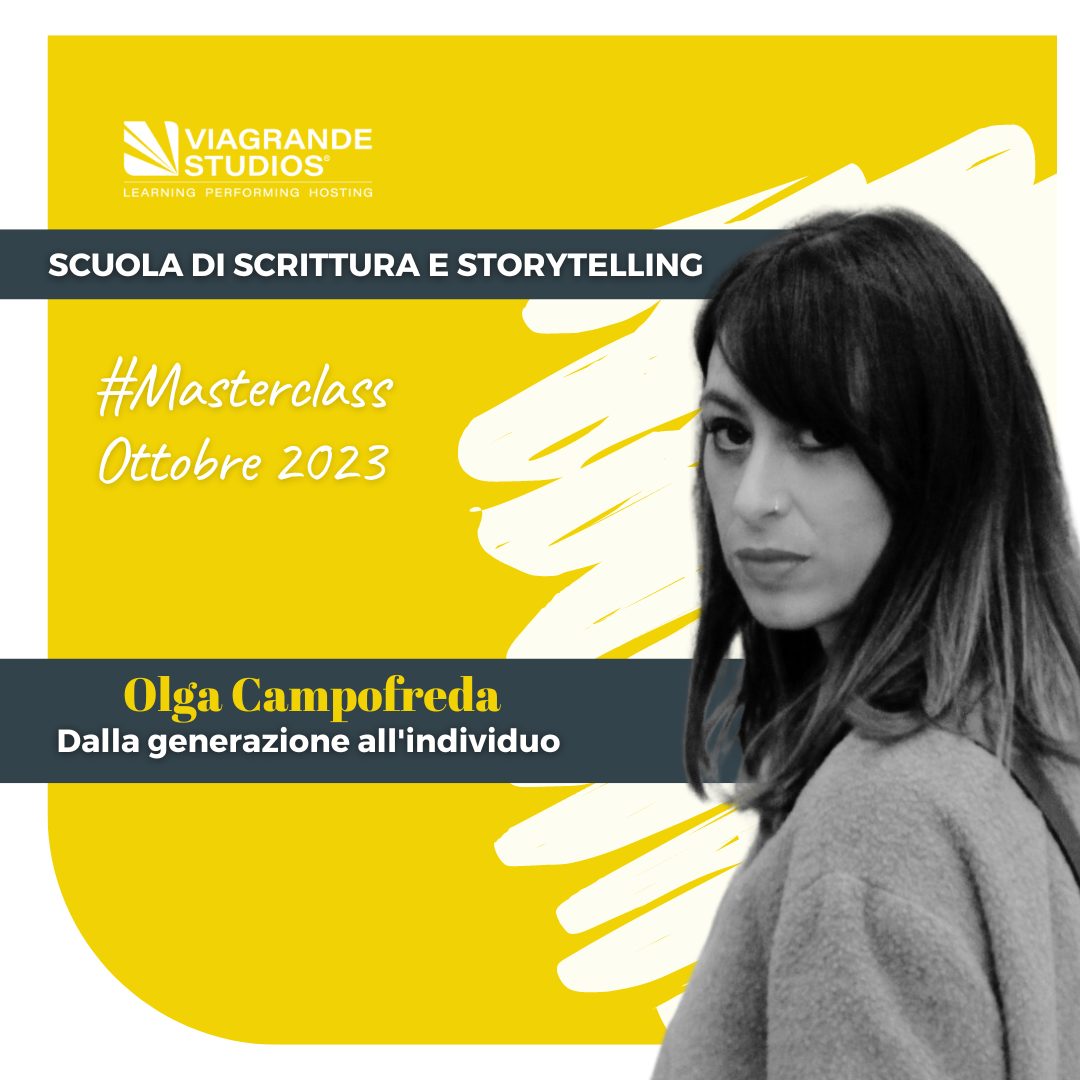 Masterclass Olga Campofreda "Dalla generazione all'individuo" Ottobre 2023 Scuola di scrittura e storytelling Viagrande Studios